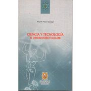 Ciencia Y Tecnología En El Observatorio Nuclear.