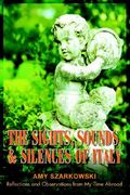 the sights, sounds, and silences of italy: reflections and observations from my time abroad (en Inglés)