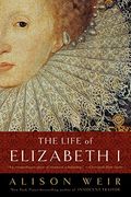 The Life of Elizabeth i (en Inglés)