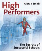 High Performers: Secrets of Successful Schools (en Inglés)