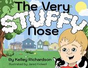 The Very Stuffy Nose: I'll Keep my Mouth Closed and I'll Breathe Through my Nose. (en Inglés)
