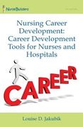 Nursing Career Development: Career Development Tools for Nurses and Hospitals (en Inglés)