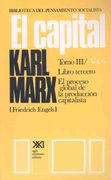 El Capital. Crítica de la Economía Política. El Proceso Global de la Producción Capitalista. Tomo iii Vol. 6