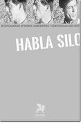 Habla Silo Recopilación de opiniones, comentarios y conferencias 1969-1995