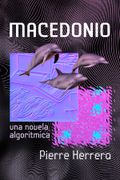 Macedonio. Una novela algorítmica