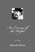 An Enemy of the People: A Play (en Inglés)