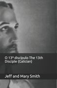 O 13° discípulo The 13th Disciple (Galician) (en Galego)