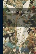 Nordiske Kaempe-Historier: Efter Islandske Haandskriften. Fundinn Noregr, Halfs Saga, Fridthjofs Saga. (in Danish)