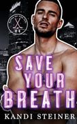 Save Your Breath (en Inglés)