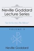 Neville Goddard Lecture Series, Volume x: (a Gnostic Audio Selection, Includes Free Access to Streaming Audio Book) (en Inglés)