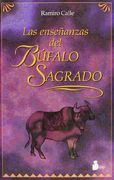 ENSEÑANZAS DEL BUFALO SAGRADO, LAS