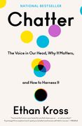 Chatter: The Voice in Our Head, Why It Matters, and How to Harness It (en Inglés)