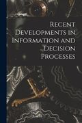 Recent Developments in Information and Decision Processes (en Inglés)