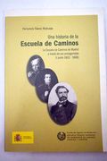 Una historia de la Escuela de Caminos: la Escuela de Caminos de Madrid a través de sus protagonistas, tomo I