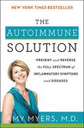 The Autoimmune Solution: Prevent and Reverse the Full Spectrum of Inflammatory Symptoms and Diseases (en Inglés)