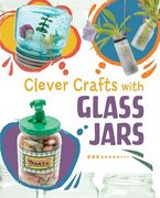 Clever Crafts With Glass Jars (en Inglés)