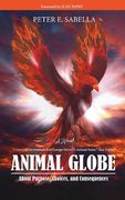 Animal Globe: A Novel about Purpose, Choices and Consequences (en Inglés)
