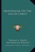 meditations on the life of christ (en Inglés)