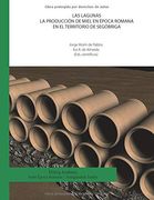 Las Lagunas. La Producción de Miel en Época Romana en el Territorio de Segóbriga