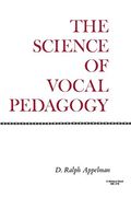 The Science of Vocal Pedagogy: Theory and Application (en Inglés)