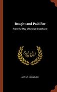 Bought and Paid For: From the Play of George Broadhurst