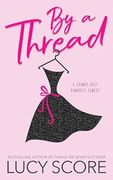 By a Thread: A Grumpy Boss Romantic Comedy (en Inglés)