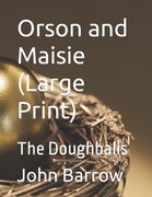 Orson and Maisie (Large Print): The Doughballs (en Inglés)