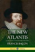 The new Atlantis (Classic Books of Enlightenment Philosophy)
