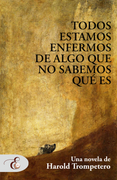 Todos estamos enfermos de algo que no sabemos qué es