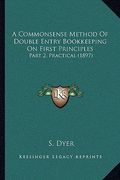 a commonsense method of double entry bookkeeping on first principles: part 2, practical (1897)