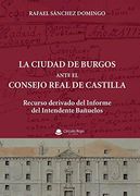 La Ciudad de Burgos Ante el Consejo Real de Castilla