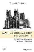 Math 30 Diploma Prep: Pre-Calculus 12, Volume 1 (en Inglés)