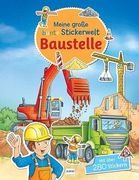 Meine Große Bunte Stickerwelt - Baustelle Stickerbuch mit Über 280 Leicht Wieder Ablösbaren Stickern für Kinder ab 4 Jahren (en Alemán)