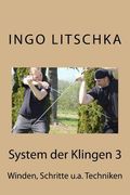 System der Klingen 3: Schritte, Winden, Entwaffnungen (en Alemán)
