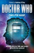 Doctor Who - Twelfth Night: Adventures in Time and Space with Peter Capaldi (en Inglés)