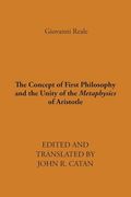 The Concept of First Philosophy and the Unity of the Metaphysics of Aristotle: With a Translation of Theophrastus's Metaphysics (en Inglés)