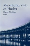 Me Enkafka Vivir en Huelva