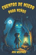 Cuentos de Miedo Para Niños: Historias de Misterio y Suspense Con Final Feliz (in Spanish)