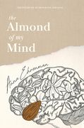 The Almond of My Mind: The Poetry of Neuroscience and Love (en Inglés)