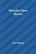 Thoughts upon slavery (en Inglés)