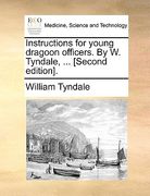 instructions for young dragoon officers. by w. tyndale, ... [second edition]. (en Inglés)