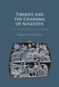 Tiberius and the Charisma of Augustus: The Principate Enshrined (en Inglés)