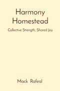 Harmony Homestead: Collective Strength, Shared Joy (en Inglés)