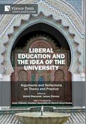 Liberal Education and the Idea of the University: Arguments and Reflections on Theory and Practice (en Inglés)