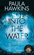Into the Water - Traue keinem. Auch nicht dir selbst.: Roman (en Alemán)