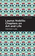 Laurus Nobilis: Chapters on art and Life (Mint Editions) 