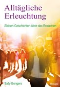 Alltägliche Erleuchtung: Sieben Geschichten über das Erwachen (en Alemán)