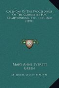 calendar of the proceedings of the committee for compounding, etc., 1643-1660 (1891)