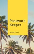 Password Keeper: Keep your usernames, passwords, social info, web addresses and security questions in one. So easy & organized (en Inglés)