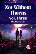 Not Without Thorns Vol. Three (en Inglés)